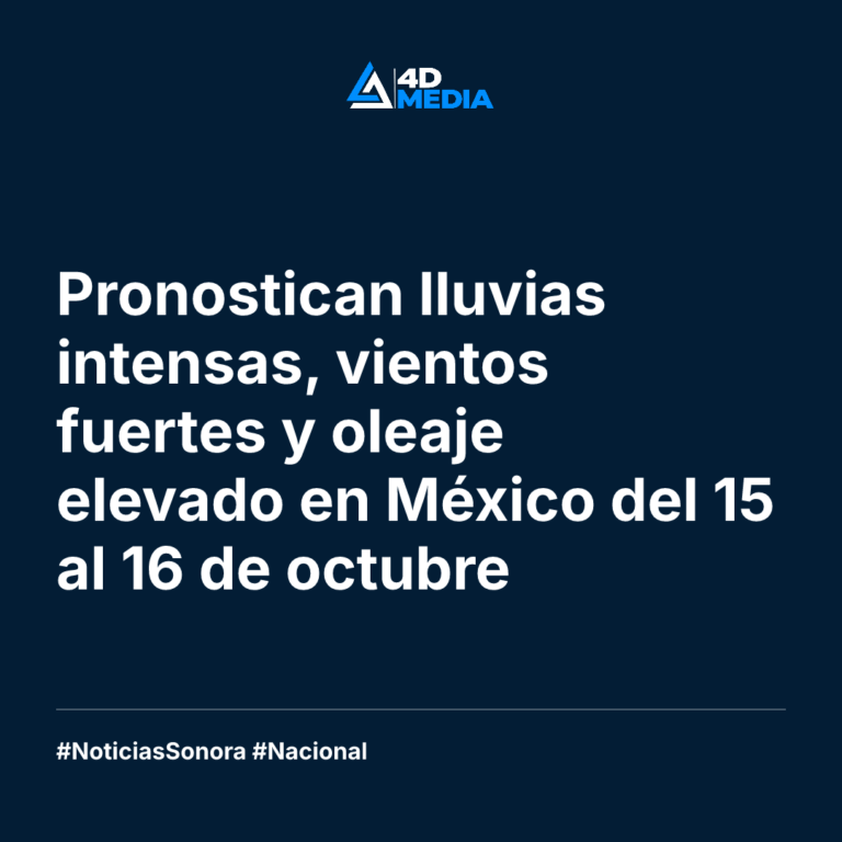 Pronostican lluvias intensas, vientos fuertes y oleaje elevado en México del 15 al 16 de octubre