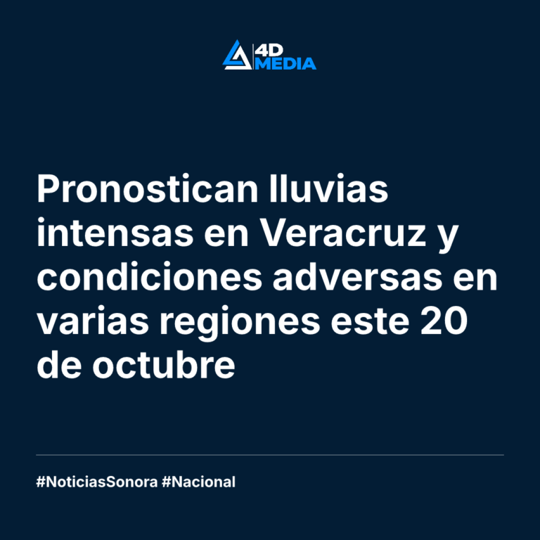 Pronostican lluvias intensas en Veracruz y condiciones adversas en varias regiones este 20 de octubre