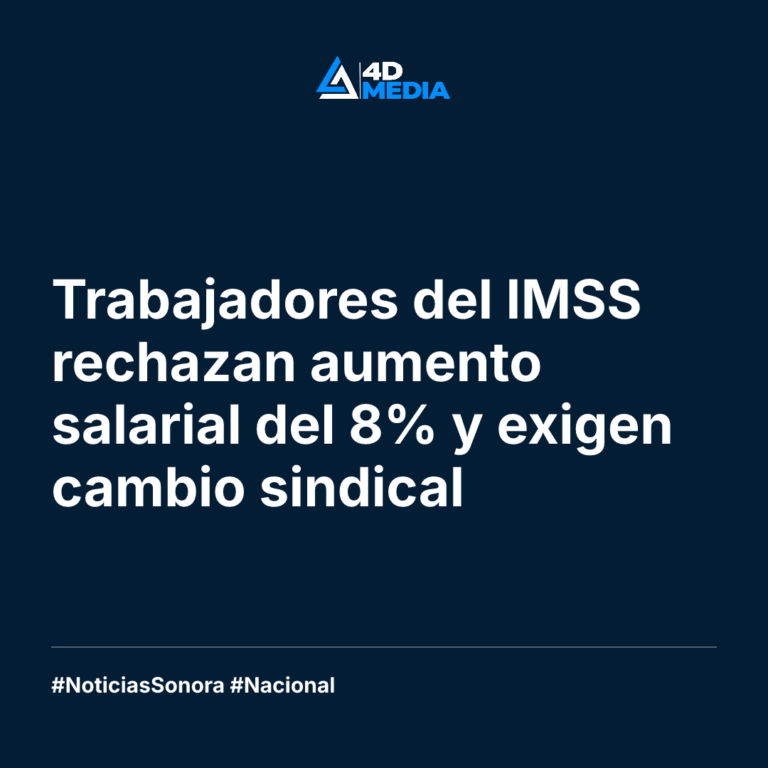 Trabajadores del IMSS rechazan aumento salarial del 8% y exigen cambio sindical