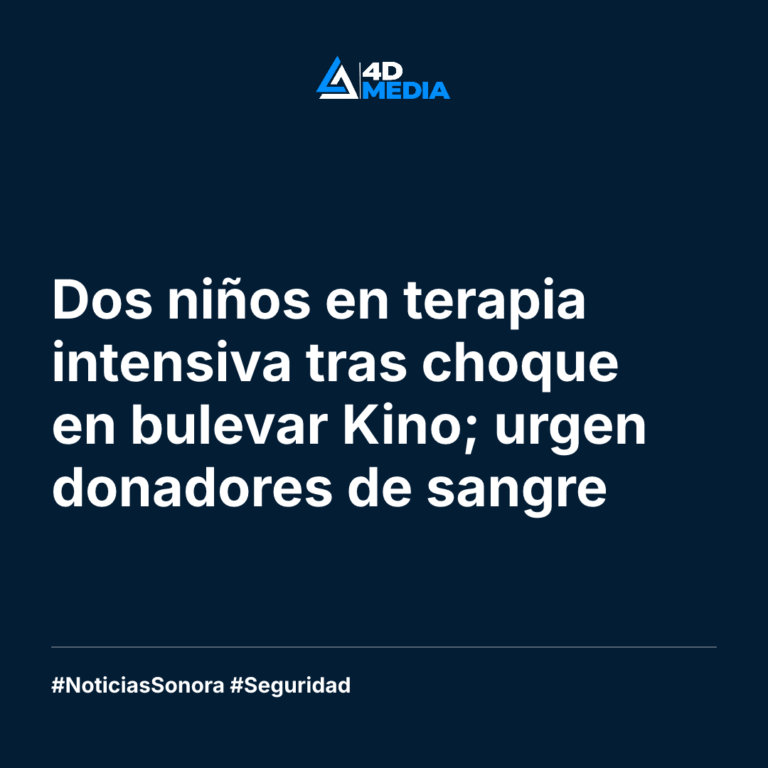 Dos niños en terapia intensiva tras choque en bulevar Kino; urgen donadores de sangre