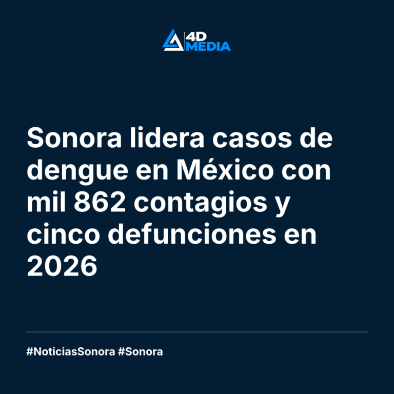 Sonora lidera casos de dengue en México con mil 862 contagios y cinco defunciones en 2026